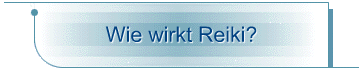 Wie wirkt Reiki?