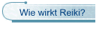 Wie wirkt Reiki?